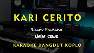 Kari Cerito  Alfredo L  Karaoke Dangdut Koplo Nada Cewe  Female 