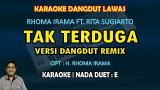 Tak Terduga karaoke dangdut Rhoma Irama feat Rita Sugiarto versi DUTMIX nada duet E