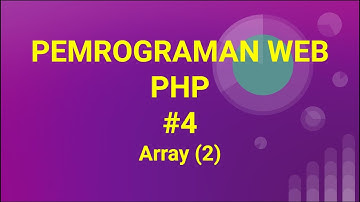 Materi Pemrograman Web PHP #4 Array Lanjutan
