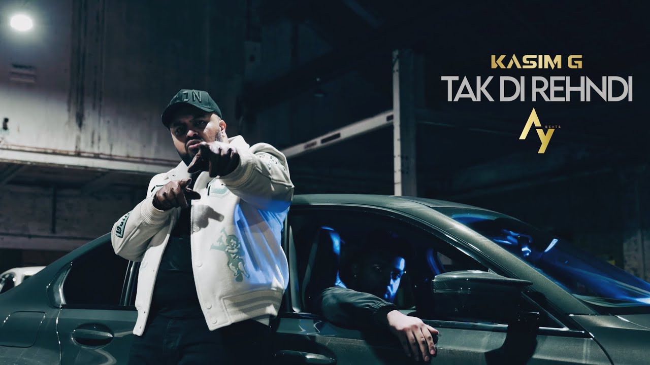 Kasim G x Ay Beats - TAK DI REHNDI [Music Video]