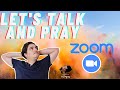 LET&#39;S TALK AND PRAY ON ZOOM