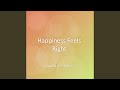 Happiness Feels Right