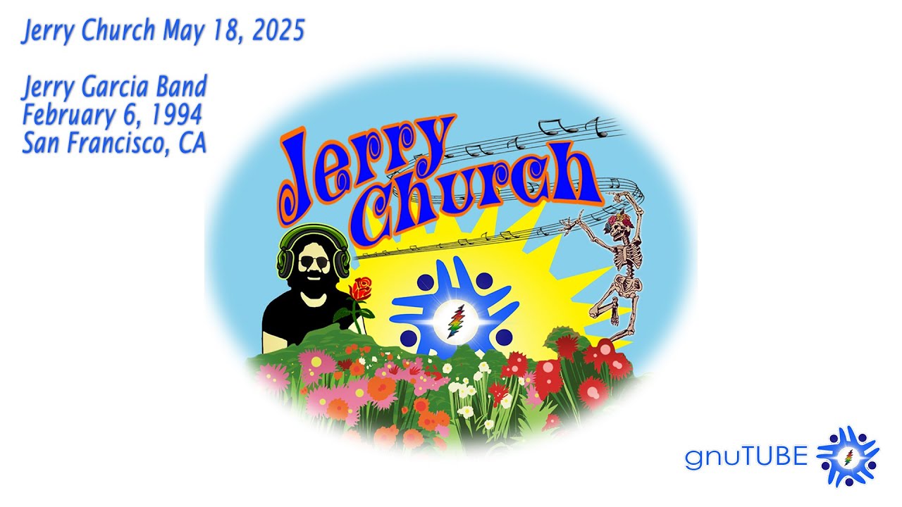 Jerry Church May 18, 2025: Jerry Garcia Band 02.06.1994 San