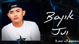 Bajik Jui- Leo James Official Lyric Video