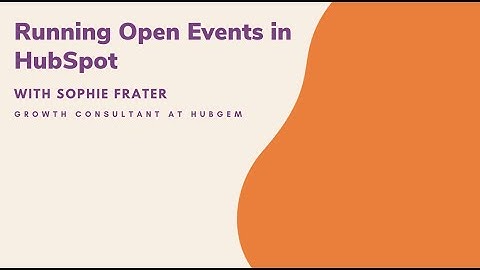 HUG: Running Open Events in HubSpot