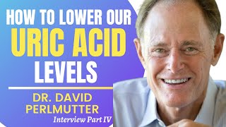 How To Lower Our Uric Acid Levels | Dr David Perlmutter Series Ep 4