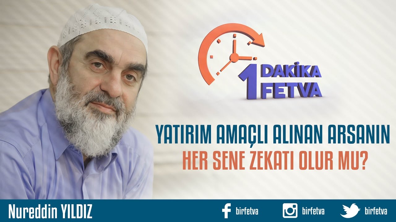 yatirim amacli alinan arsanin her sene zekati olur mu birfetva nureddin yildiz youtube