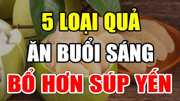 Sáng Ngủ Dậy ĐỪNG ĂN BÚN PHỞ, Cứ Ăn 5 LOẠI QUẢ Này Sẽ DIỆT SẠCH UNG THƯ, Sống Thọ 130 Tuổi
