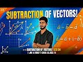 Vector Subtraction Class 11 Physics | By Siddharth Kumar