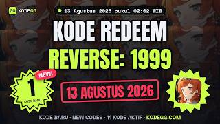 Reverse: 1999 Codes (August 2026) 🎁 Latest Codes Update August 13, 2026 — KodeGG