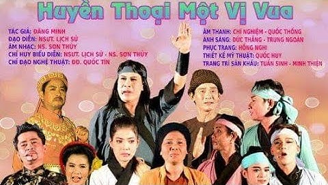 HUYỀN THOẠI MỘT VỊ VUA - Đoàn cải lương Hương Tràm tỉnh Cà Mau biểu diễn