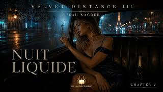 Nuit Liquide | Velvet Distance III (L’Eau Sacrée) — Nocturnal Chapter V