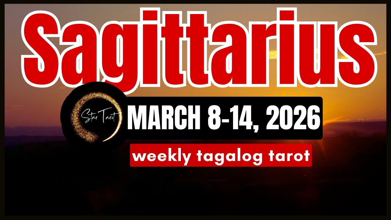 ANO'NG PAPARATING SA'YO SAGITTARIUS MARCH 8-14, 2026💫 WEEKLY TAROT READING