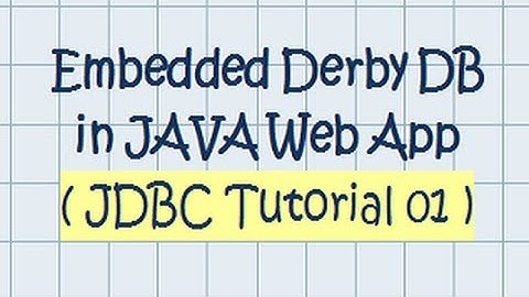 JAVA Web App w/ Embedded Derby Database - Tutorial 01