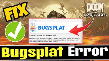 Fix DOOM The Dark Ages BUGSPLAT Error On PC