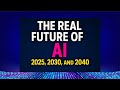 The Real Future of AI: 2025 to 2040