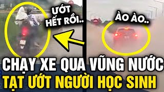 Chạy xe QUA VŨNG NƯỚC MƯA, tài xế nhấn ga khiến 2 em học sinh ƯỚT NHẸP | Tin 3 Phút