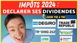 IMPÔTS 2024: déclarer ses dividendes (DEGIRO, TRADE REPUBLIC, XTB, T212, ETORO, IB, ...)