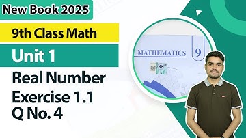 9th Class Math New Book 2025 |  Real Numbers Ex 1.1, Q No. 4 |  9th Class Math Unit 1