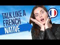 Converse Like a French Native: Improve Your Speaking Skills