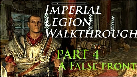 Skyrim Imperial Legion  Walkthrough Part 4 - A False Front