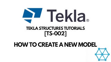 [TS-002] Tekla Structures Tutorials || How to create a new model