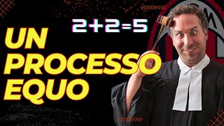 UN PROCESSO EQUO ⚖️ 2+2=5 👀