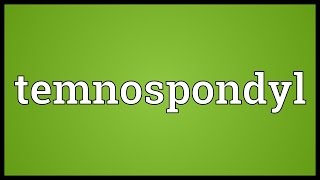 Temnospondyl Meaning