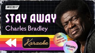 Charles Bradley - Stay Away (Karaoke)