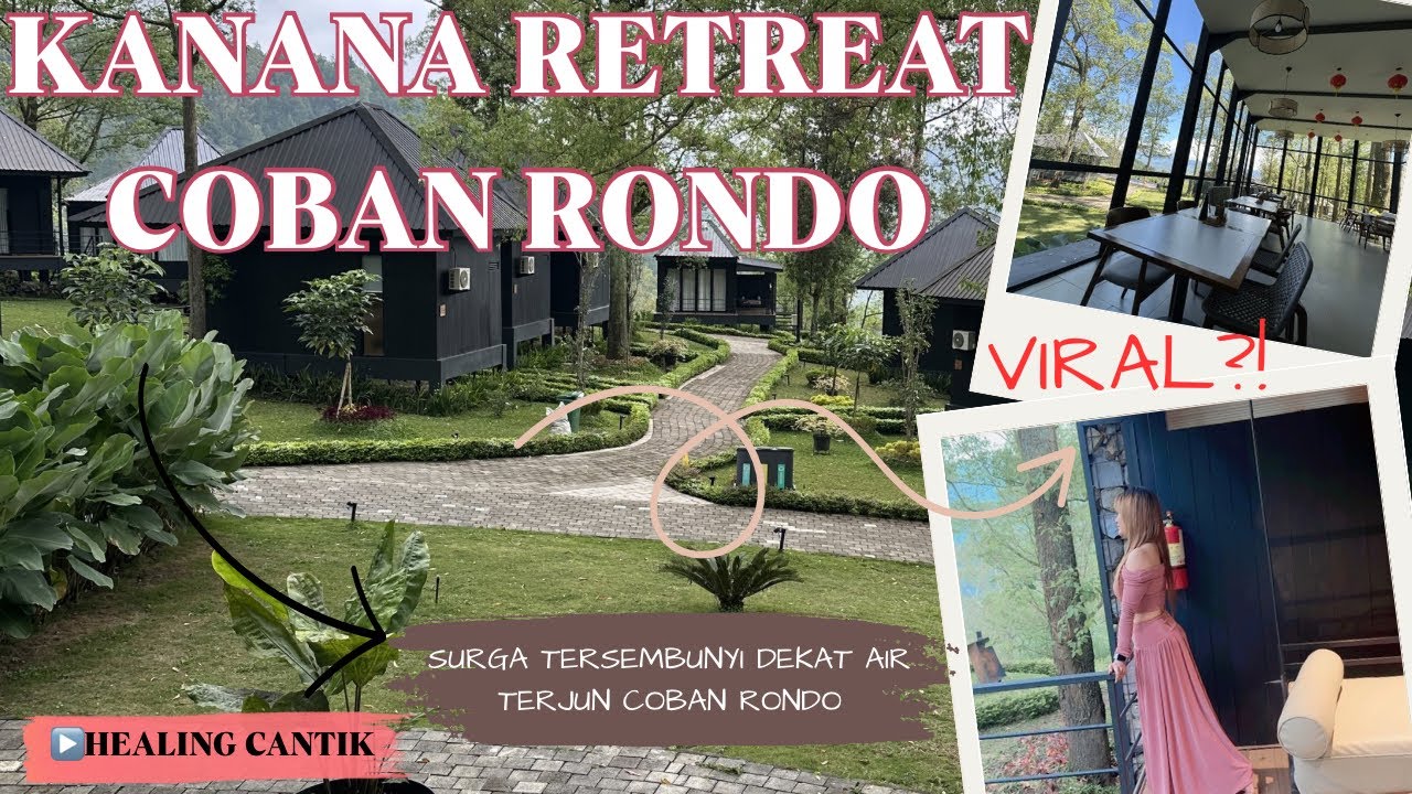 TEMPAT HEALING PALING GILA! KANANA RETREAT COBAN RONDO