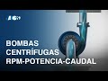 BOMBAS CENTRÍFUGAS: RPM-Potencia-Caudal-Presiòn-Diàametro del Impulsor