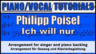 PHILIPP POISEL- Ich will nur - GESANG und KLAVIERbegleitung / tutorial