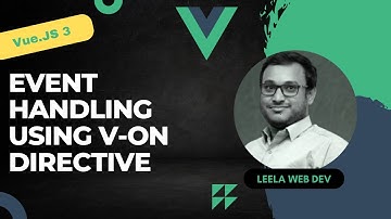 3. Event Handling in Vue 3. Implement Event Handlers using v-on directive - Vue3