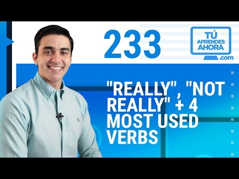 CLASE DE INGLÉS 233 "Really" and "not really" + 4 most used verbs