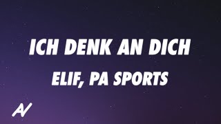 ELIF x PA SPORTS - ICH DENK AN DICH (Lyrics)