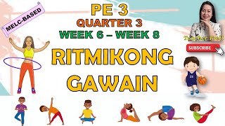 PE 3 || QUARTER 3 WEEK 6 - WEEK 8 | RITMIKONG GAWAIN | MELC-BASED