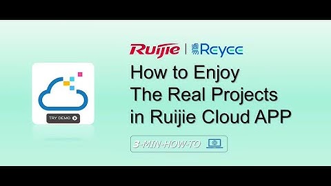 How to Enjoy Real Project in Ruijie cloud APP