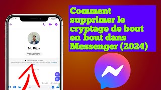 Comment supprimer le cryptage de bout en bout dans Messenger 2024