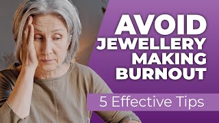 5 Effective Tips to Overcome Jewellery Creative Block and Boost Creativity