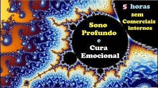 5 Horas de Música para Sono Profundo & Cura Emocional (Freqüência Delta e Imagens Fractais)