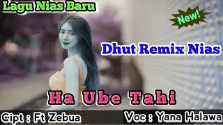 Dhut Remix Nias ✓ Ha Ube Tahi Cipt : Ft Zebua, Voc : Yana Halawa ✓