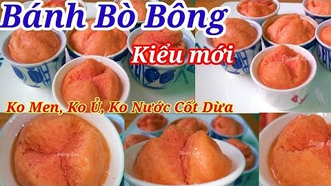 Bánh bò bông, bánh bò xốp cấp tốc không men, không ủ, không nước cốt dừa mềm xốp thơm ngon