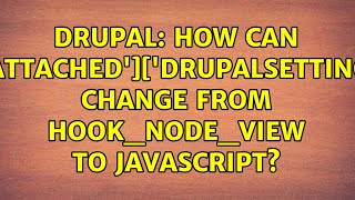 Drupal: How can $build['#attached']['drupalSettings'] change from hook_node_view to javascript