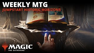 Weekly MTG | Jumpstart Historic Horizons