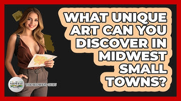 What Unique Art Can You Discover In Midwest Small Towns? - The Midwest Guru