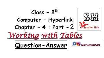 Class 8th : Working with Tables (Chapter - 4 : Part 2) (Question-Answer) (Computer : Hyperlink)
