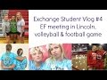 Exchange Student Vlog #4 : EF meeting in Lincoln, Volleyball tournament and Football game!