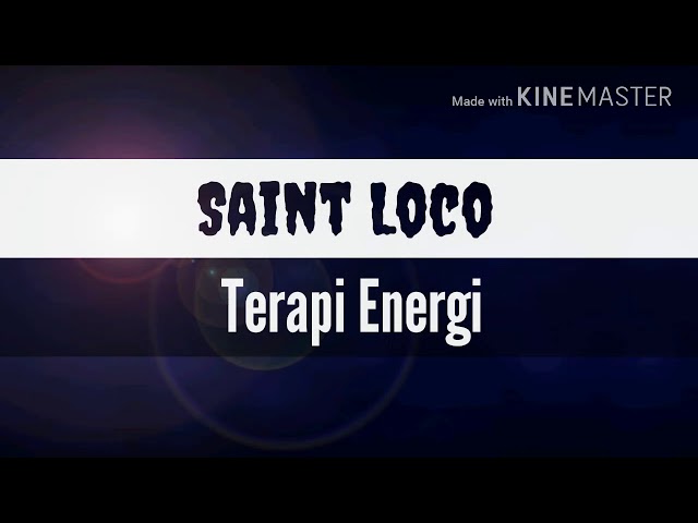 Saint Loco - Terapi Energi [Lirik] class=