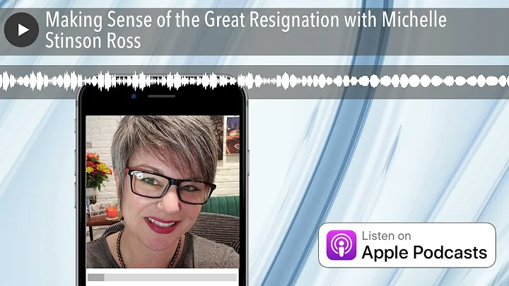 Making Sense of the Great Resignation with Michell...