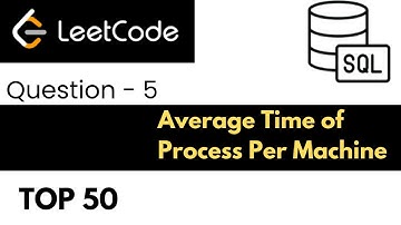 5. SQL LeetCode Interview Question and Answer | Average Time of Process Per Machine